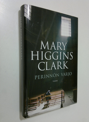 Mary Higgins Clark : Perinnön varjo