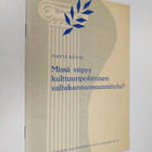 Matti Kuusi : Missä viipyy kulttuuripoliittinen valtakunn... - pikkukuva 1