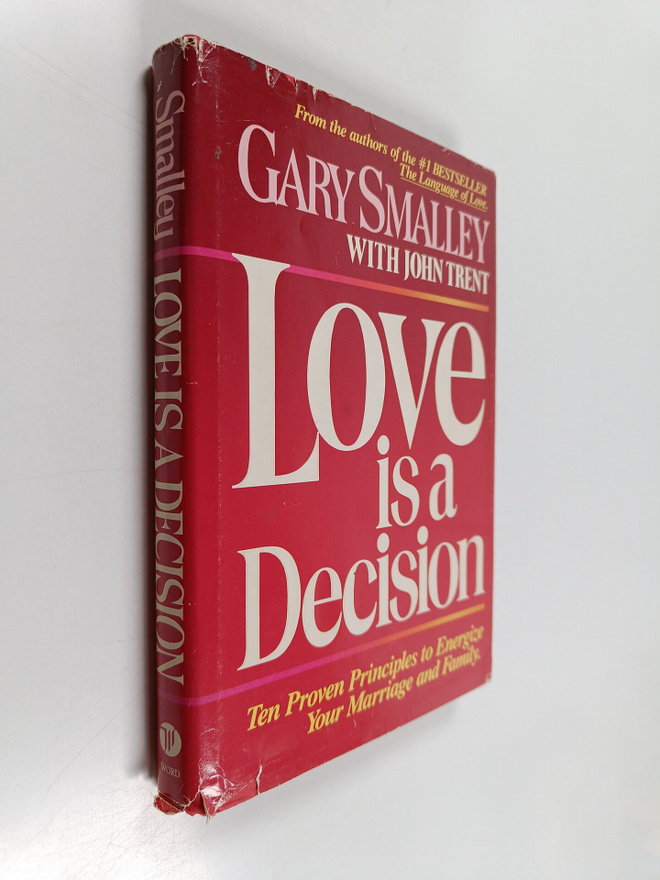 Gary Smalley ym. : Love is a Decision - Ten Proven Princi...