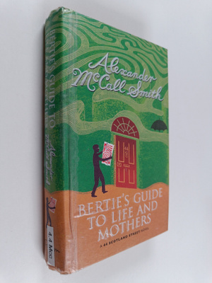 Alexander McCall Smith : Bertie's guide to life and mothe...