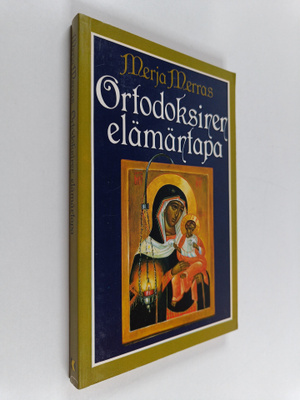 Merja Merras : Ortodoksinen elämäntapa