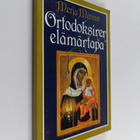 Merja Merras : Ortodoksinen elämäntapa - pikkukuva 1