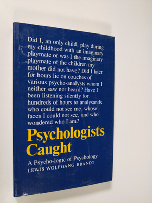 Lewis Wolfgang Brandt : Psychologists caught : a psycho-l...