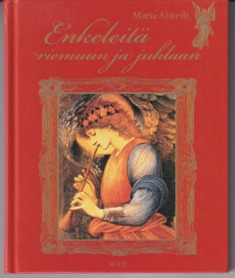 Maria Alstedt: Enkeleitä riemuun ja juhlaan