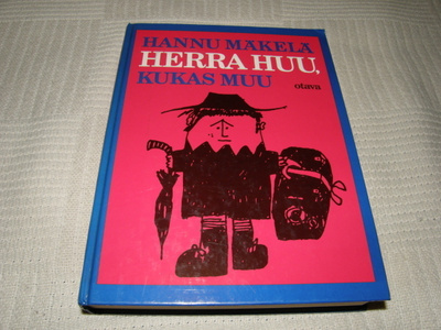 Hannu Mäkelä Herra Huu, kukas muu