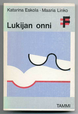 Katarina Eskola, Maaria Linko: Lukijan onni (1.p.)