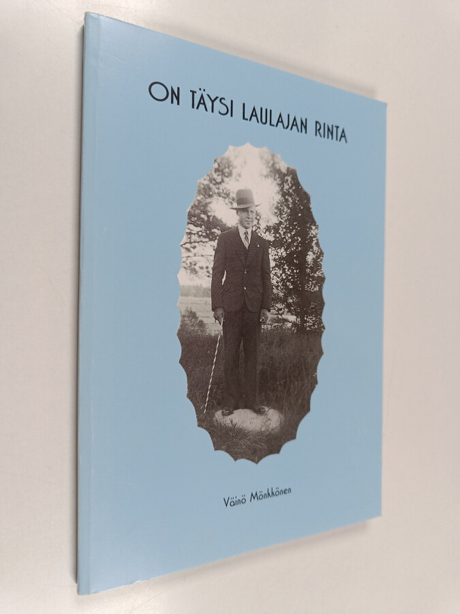 Väinö Mönkkönen : On täysi laulajan rinta
