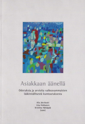 Aila Järvikoski (toim.): Asiakkaan äänellä
