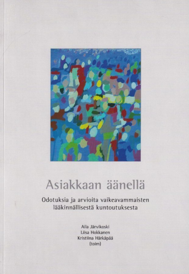 Aila Järvikoski (toim.): Asiakkaan äänellä