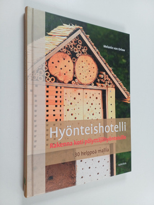 Melanie von Orlow : Hyönteishotelli : rakenna koti pölytt...