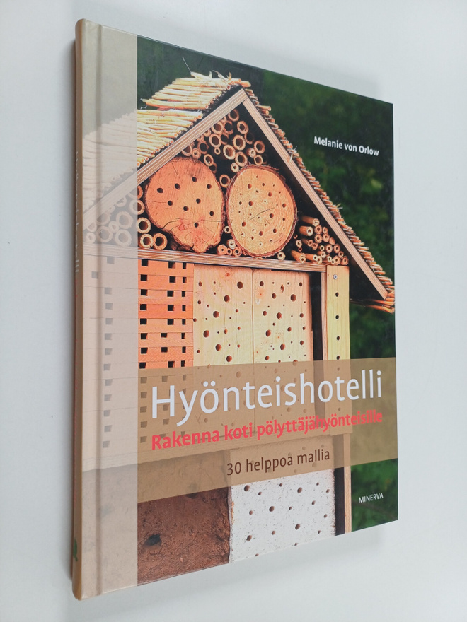 Melanie von Orlow : Hyönteishotelli : rakenna koti pölytt...