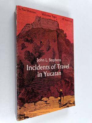 John L. Stephens : Incidents Of Travel In Yucatan : Volume 2