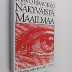 Paavo Haavikko : Näkyväistä maailmaa : aforistiset sarjat... - pikkukuva 1