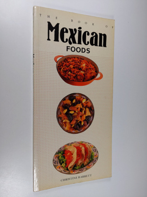 Christine Barret : The Book of Mexican Foods