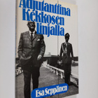 Esa Seppänen : Adjutanttina Kekkosen linjalla - pikkukuva 1