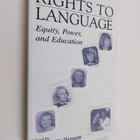 Rights to language : equity, power, and education : celeb... - pikkukuva 1