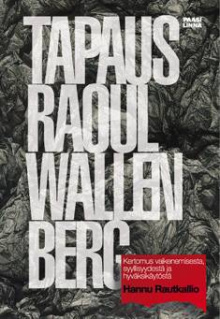 Hannu Rautkallio - Tapaus Raoul Wallenberg
