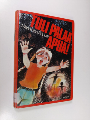 Marja-Liisa Puputti : Tuli palaa apua!