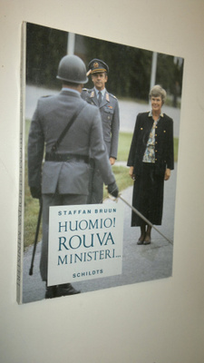 Staffan Bruun : Huomio! Rouva ministeri
