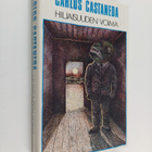 Carlos Castaneda : Hiljaisuuden voima : Don Juanin uusia ... - pikkukuva 1