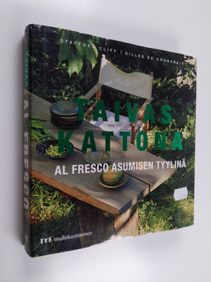 Stafford Cliff : Taivas kattona : al fresco asumisen tyylinä