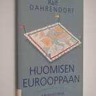 Ralf Dahrendorf : Huomisen Eurooppaan - pikkukuva 1
