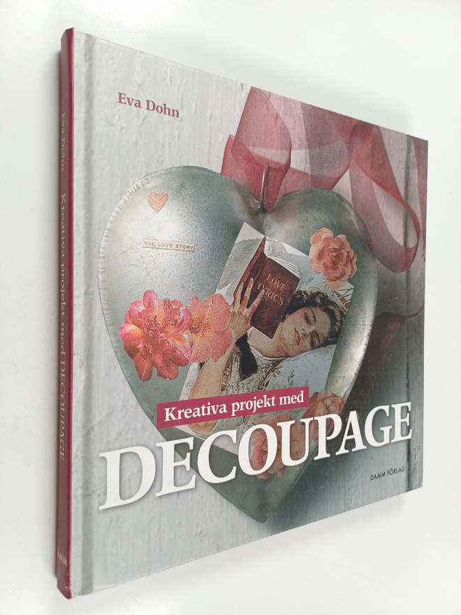 Eva Dohn : Kreativa projekt med decoupage