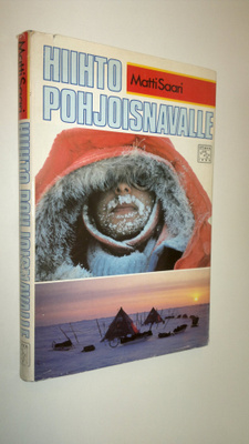 Matti Saari : Hiihto pohjoisnavalle