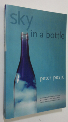 Peter Pesic : Sky in a Bottle