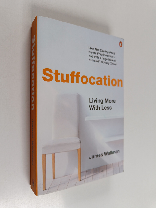 James Wallman : Stuffocation : Living More With Less