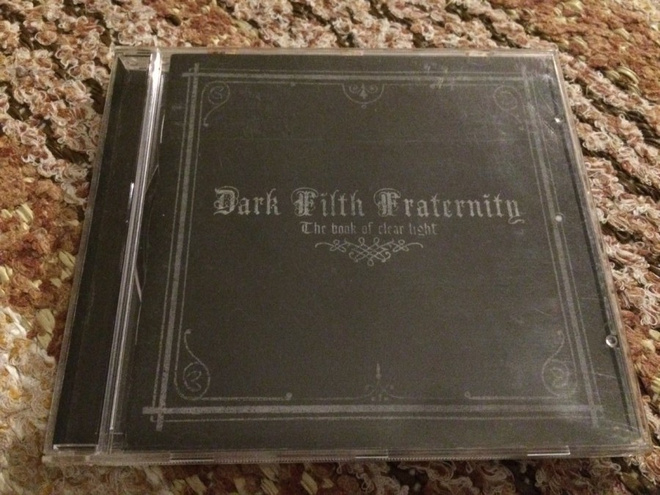 Dark Filth Fraternity: The Book Of Clear Light (CD)