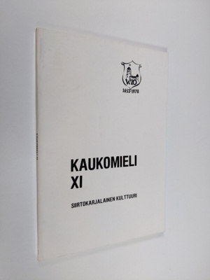 Kaukomieli XI : Siirtokarjalainen kulttuuri - Wiipurilais...