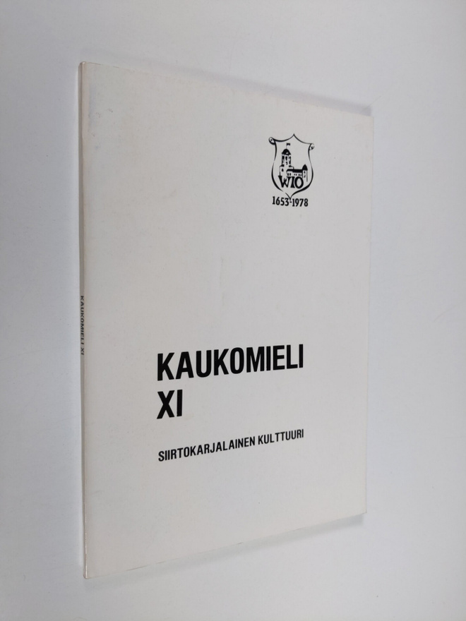 Kaukomieli XI : Siirtokarjalainen kulttuuri - Wiipurilais...