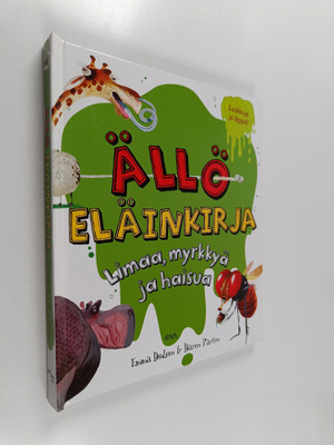 Emma Dodson : Ällö eläinkirja : limaa, myrkkyä ja haisua