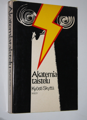 Kyösti Skyttä : Akatemiataistelu 1945-1948 (signeerattu) ...