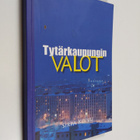 Sirpa Koivu : Tytärkaupungin valot : Hervantalaista kultt... - pikkukuva 1