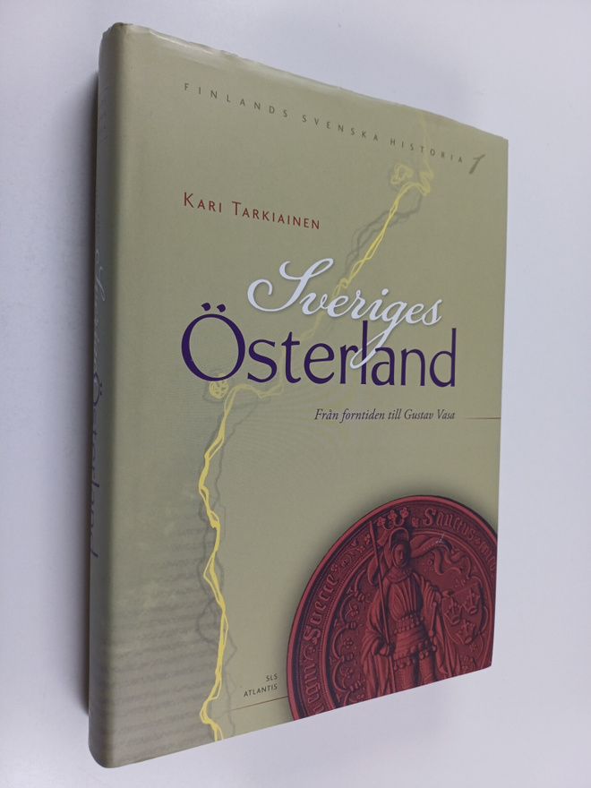 Kari Tarkiainen : Finlands svenska historia 1 - Från forn...