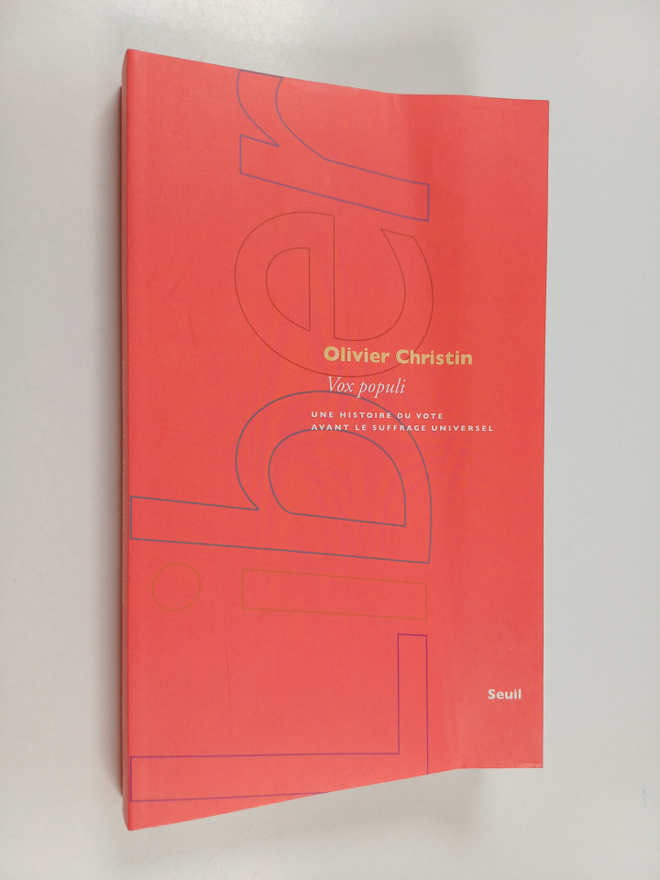 Olivier Christin : Vox populi - une histoire du vote avan...