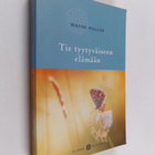 Wayne Muller : Tie tyytyväiseen elämään - pikkukuva 1