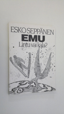 Esko Seppänen : EMU - lintu vai kala (signeerattu)