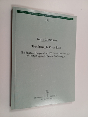 Tapio Litmanen : The Struggle Over Risk : The Spatial, Te...