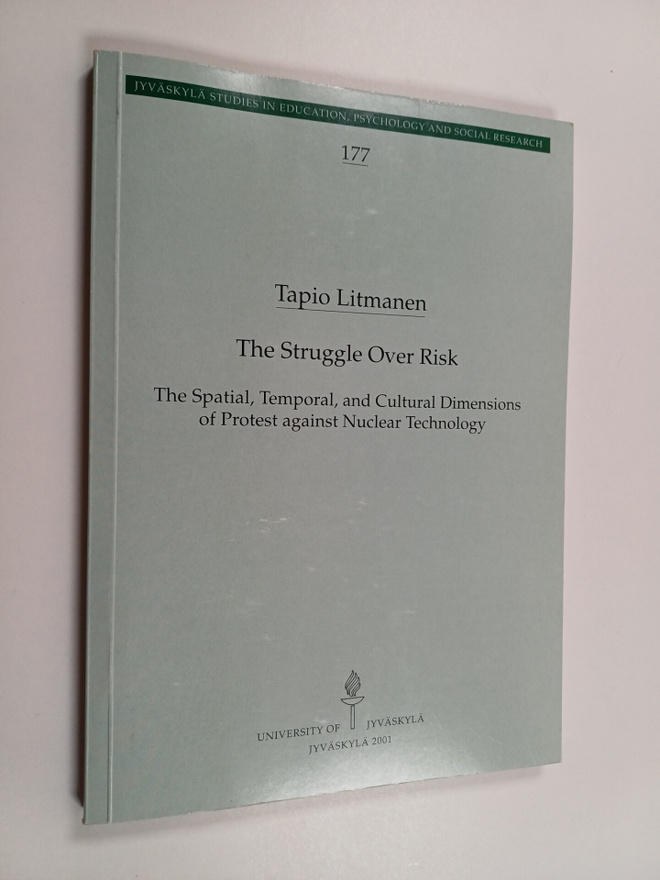 Tapio Litmanen : The Struggle Over Risk : The Spatial, Te...