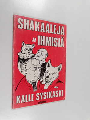 Kalle Sysikaski : Shakaaleja ja ihmisiä
