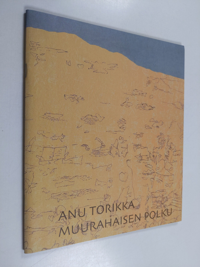 Anu Torikka : muurahaisen polku (signeerattu, tekijän omi...