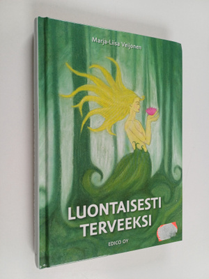 Marja-Liisa Veijonen : Luontaisesti terveeksi