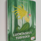 Marja-Liisa Veijonen : Luontaisesti terveeksi - pikkukuva 1