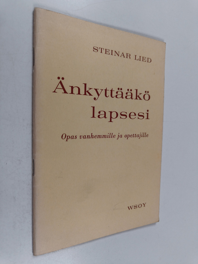 Steinar Lied : Änkyttääkö lapsesi : opas vanhemmille ja o...