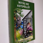 Heikki Peuraniemi : Mitäs me kotipöllöt : Metsäheikin pak... - pikkukuva 1