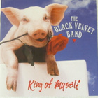 The Black Velvet Band • King Of Myself CD - pikkukuva 1