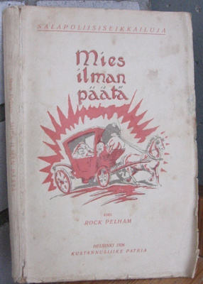 Rock Pelham: Mies ilman päätä, Patria 1926. 143 s.